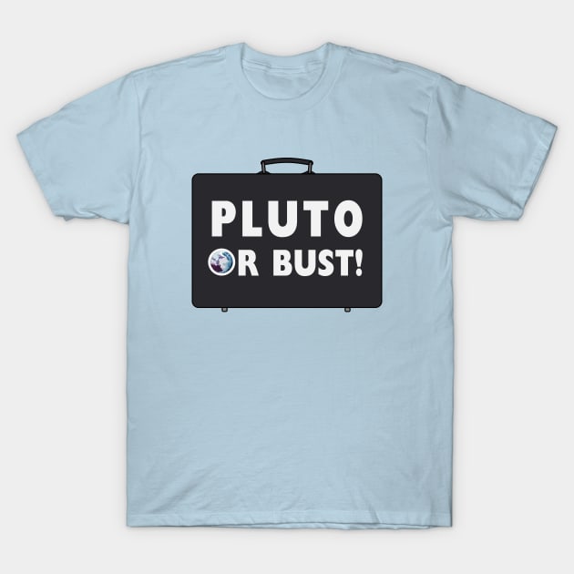 Pluto or Bust! T-Shirt by Crazy Ants Media